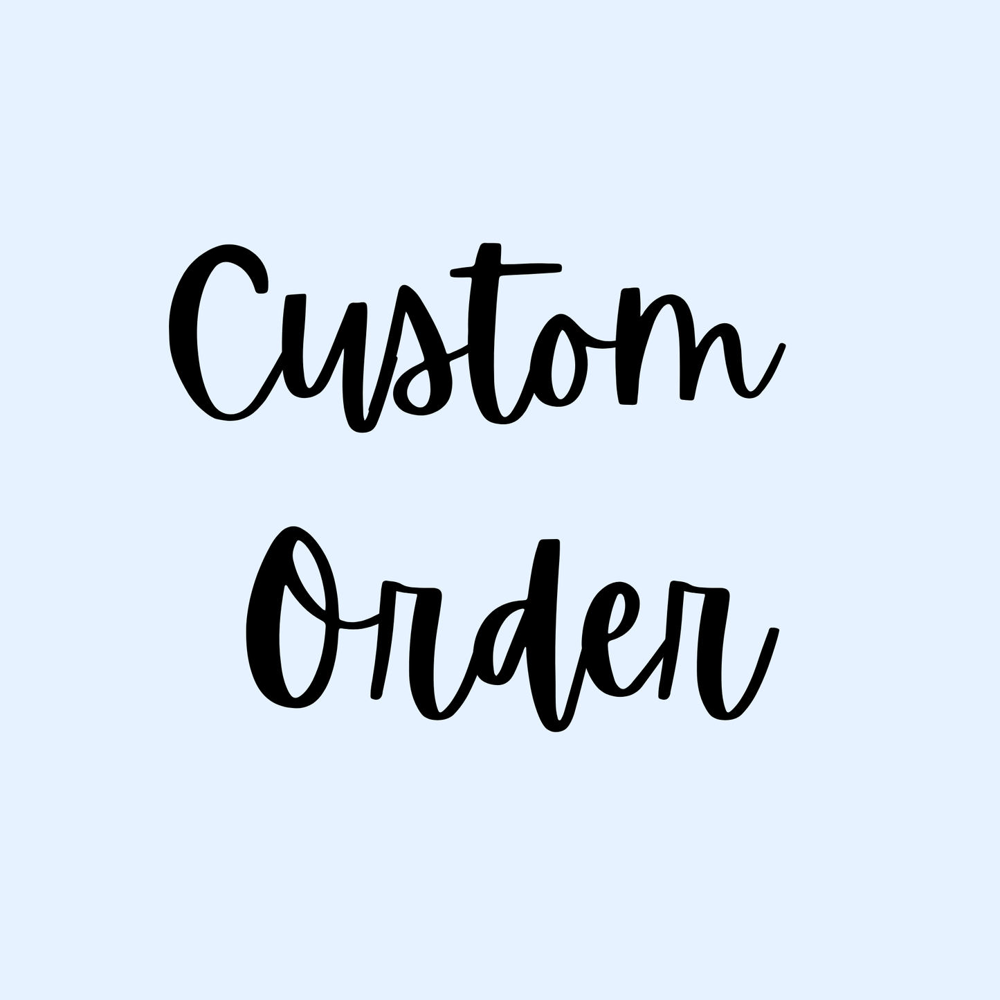 Custom Order