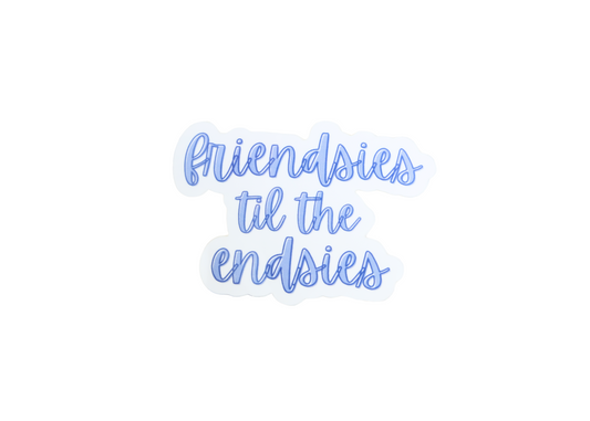 friendsies til the endsies sticker