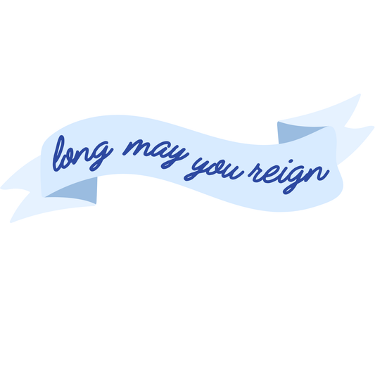 long may you reign sticker